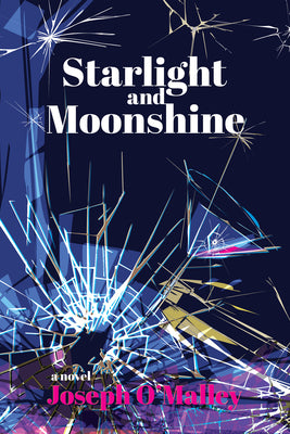 Cover Image for Starlight and Moonshine -- Joseph O'Malley, Hardcover