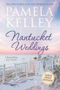 Cover Image for Nantucket Weddings: Large Print Edition -- Pamela M. Kelley, Paperback