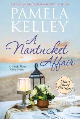 Cover Image for A Nantucket Affair: Large Print Edition -- Pamela M. Kelley, Paperback