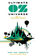 Cover Image for Ultimate Oz Universe Vol. 1: The Lost Lands: The Lost Lands -- Cullen Bunn, Paperback
