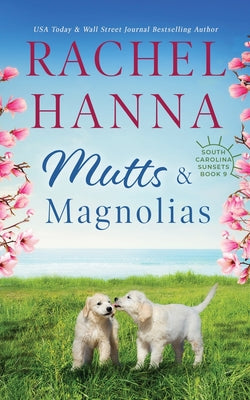 Cover Image for Mutts & Magnolias -- Rachel Hanna, Paperback