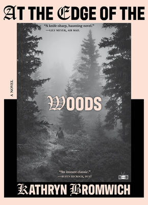 Cover Image for At the Edge of the Woods -- Kathryn Bromwich, Paperback