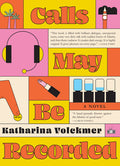 Cover Image for Calls May Be Recorded -- Katharina Volckmer, Paperback