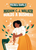 Cover Image for Madam C. J. Walker Builds a Business -- Rebel Girls, Paperback
