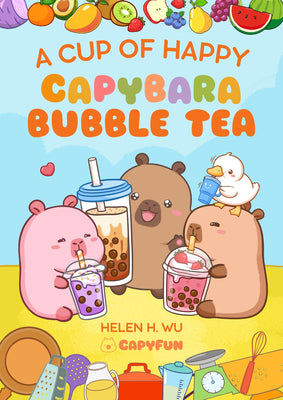 Cover Image for A Cup of Happy: Capybara Bubble Tea -- Helen H. Wu, Hardcover
