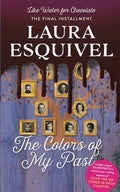 Cover Image for The Colors of My Past -- Laura Esquivel, Paperback
