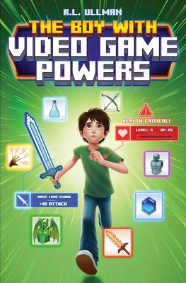 Cover Image for The Boy with Video Game Powers -- R. L. Ullman, Paperback