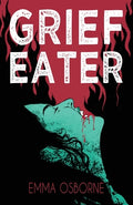 Cover Image for Grief Eater -- Emma Osborne, Paperback