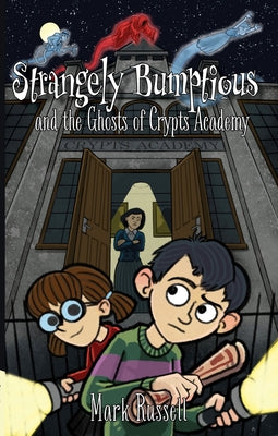 Cover Image for Strangely Bumptious and the Ghosts of Crypts Academy -- Sean Bixby, Paperback