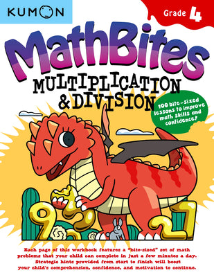 Cover Image for Kumon Math Bites: Grade 4 Multiplication and Division-100 Bite-Sized Lessons to Improve Math Skills and Confidence! -- Kumon, Paperback