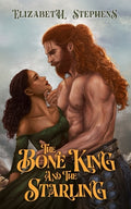 Cover Image for The Bone King and the Starling -- Elizabeth Stephens, Paperback