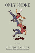 Cover Image for Only Smoke -- Juan José Millás, Paperback