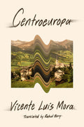 Cover Image for Centroeuropa -- Vicente Luis Mora, Paperback