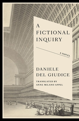 Cover Image for A Fictional Inquiry -- Daniele Del Giudice, Paperback