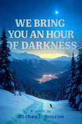 Cover Image for We Bring You an Hour of Darkness -- Michael Bourne, Paperback
