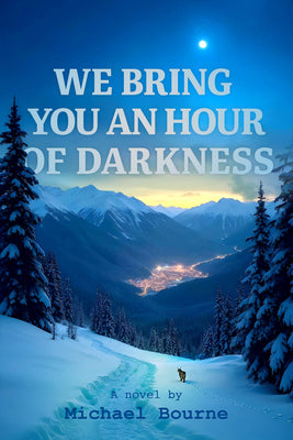 Cover Image for We Bring You an Hour of Darkness -- Michael Bourne, Paperback
