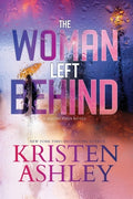 Cover Image for The Woman Left Behind -- Kristen Ashley, Paperback