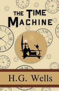 Cover Image for The Time Machine - the Original 1895 Classic (Reader's Library Classics) -- H. G. Wells, Paperback