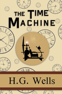 Cover Image for The Time Machine - the Original 1895 Classic (Reader's Library Classics) -- H. G. Wells, Paperback