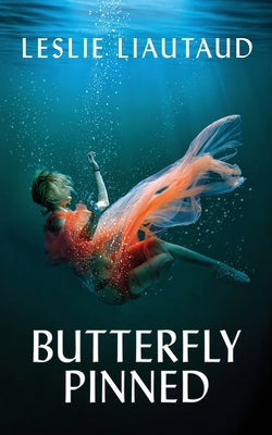 Cover Image for Butterfly Pinned -- Leslie Liautaud, Paperback