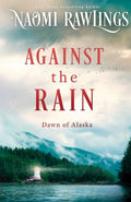Cover Image for Against the Rain -- Naomi Rawlings, Paperback