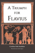 Cover Image for A Triumph for Flavius -- Caroline Dale Snedeker, Paperback