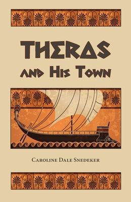 Cover Image for Theras and His Town -- Caroline Dale Snedeker, Paperback