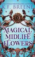 Cover Image for Magical Midlife Flowers -- K. F. Breene, Paperback