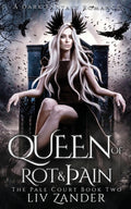 Cover Image for Queen of Rot and Pain: A Dark Fantasy Romance -- LIV Zander, Paperback