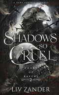 Cover Image for Shadows so Cruel: A Dark Fantasy Romance -- LIV Zander, Paperback