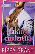Cover Image for Faking Cinderella: An Heiress in Disguise Romcom -- Pippa Grant, Paperback
