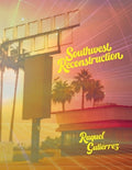 Cover Image for Southwest Reconstruction -- Raquel Gutierrez, Paperback