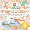 Cover Image for Painting Wonder: How Pauline Baynes Illustrated the Worlds of C. S. Lewis and J.R.R. Tolkien -- Katie Wray Schon, Hardcover