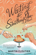 Cover Image for Waiting for Something Else -- Martin Cloutier, Paperback