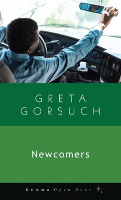 Cover Image for Newcomers -- Greta Gorsuch, Paperback