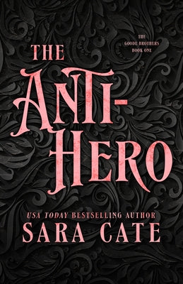 Cover Image for The Anti-hero -- Sara Cate, Paperback
