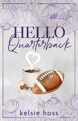 Cover Image for Hello Quarterback -- Kelsie Hoss, Paperback