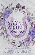 Cover Image for Say You Won't Let Go -- Corinne Michaels, Paperback