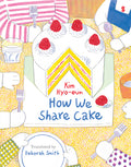 Cover Image for How We Share Cake -- Kim Hyo-Eun, Hardcover