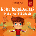 Cover Image for Body Boundaries Make Me Stronger -- Elizabeth Cole, Hardcover