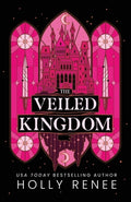 Cover Image for The Veiled Kingdom -- Holly Renee, Paperback