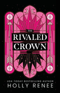 Cover Image for The Rivaled Crown -- Holly Renee, Paperback