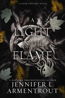 Cover Image for A Light in the Flame: A Flesh and Fire Novel -- Jennifer L. Armentrout, Hardcover