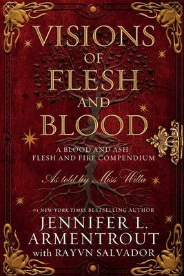 Cover Image for Visions of Flesh and Blood: A Blood and Ash/Flesh and Fire Compendium -- Jennifer L. Armentrout, Paperback