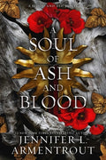 Cover Image for A Soul of Ash and Blood: A Blood and Ash Novel -- Jennifer L. Armentrout, Hardcover