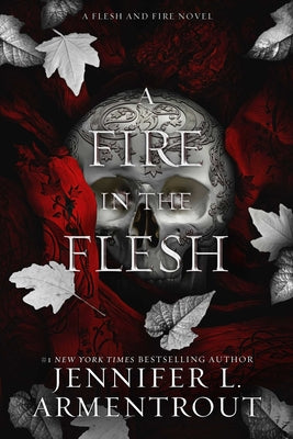 Cover Image for A Fire in the Flesh: A Flesh and Fire Novel -- Jennifer L. Armentrout, Hardcover