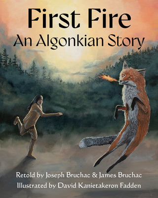 Cover Image for First Fire: An Algonkian Story -- Joseph Bruchac, Hardcover