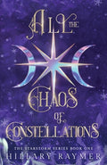 Cover Image for All the Chaos of Constellations -- Hillary Raymer, Paperback