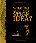 Cover Image for What Do You Do with an Idea? 10th Anniversary Edition -- Kobi Yamada, Hardcover