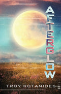 Cover Image for Afterglow -- Troy Kotanides, Paperback